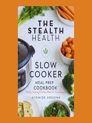 cover image of Stealth Health Slow Cooker Meal Prep Cookbook